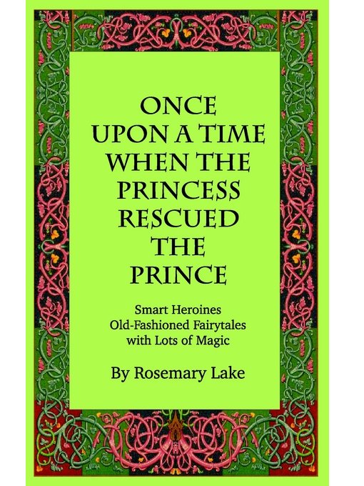 Title details for Once Upon a Time When the Princess Rescued the Prince by Rosemary Lake - Available